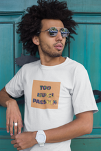 Load image into Gallery viewer, TOO MUCH PASSION 1.0