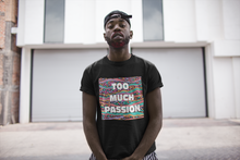 Load image into Gallery viewer, TOO MUCH PASSION 2.0