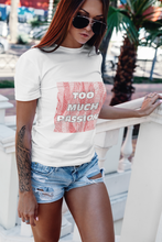 Load image into Gallery viewer, TOO MUCH PASSION 3.0