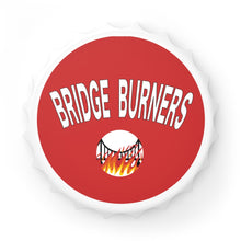 Load image into Gallery viewer, Bottle Opener - Bridge Burners
